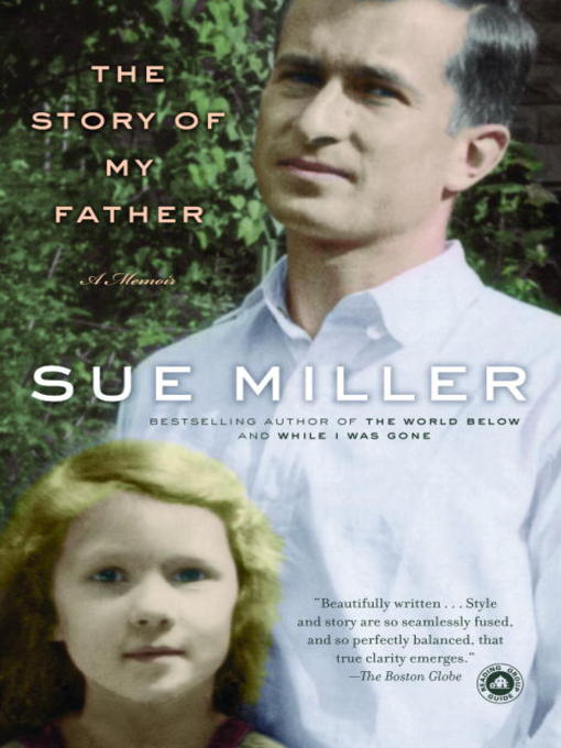 Title details for The Story of My Father by Sue Miller - Available